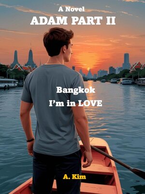 cover image of Adam (Part II) Bangkok, I'm in Love